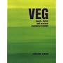 Veg: Simple, Stylish and Seasonal Vegetarian Cooking