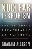 Nuclear Terrorism: The Ultimate Preventable Catastrophe