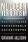 Nuclear Terrorism: The Ultimate Preventable Catastrophe