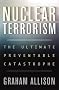 Nuclear Terrorism: The Ultimate Preventable Catastrophe Nuclear Terrorism: The Ultimate Preventable Catastrophe
