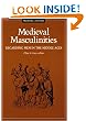Medieval Masculinities: Regarding Men in the Middle Ages (Medieval Cultures)