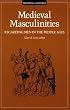 Medieval Masculinities: Regarding Men in the Middle Ages (Medieval Cultures Series, Vol 7)