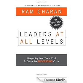 Leaders at All Levels: Deepening Your Talent Pool to Solve the Succession Crisis (J-B US non-Franchise Leadership)