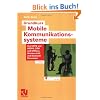 Grundkurs Mobile Kommunikationssysteme: Von UMTS und HSDPA, GSM und GPRS zu Wireless LAN und Bluetooth Piconetzen Grundkurs Mobile Kommunikationssysteme: Von UMTS und HSDPA, GSM und GPRS zu Wireless LAN und Bluetooth Piconetzen