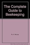 The complete guide to beekeeping