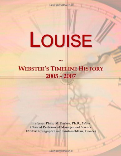 Louise: Webster's Timeline History, 2005 - 2007
