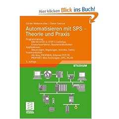 Automatisieren mit SPS - Theorie und Praxis: Programmierung: DIN EN 61131-3, STEP7, CoDeSys, Entwurfsverfahren, Bausteinbibliotheken. Applikationen: ... PROFINET, Web-Technologien, OPC, WLAN