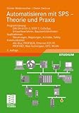 Automatisieren mit SPS - Theorie und Praxis: Programmierung: DIN EN 61131-3, STEP7, CoDeSys, Entwurfsverfahren, Bausteinbibliotheken. Applikationen: ... PROFINET, Web-Technologien, OPC, WLAN
