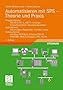 Automatisieren mit SPS - Theorie und Praxis: Programmierung: DIN EN 61131-3, STEP7, CoDeSys, Entwurfsverfahren, Bausteinbibliotheken. Applikationen: ... PROFINET, Web-Technologien, OPC, WLAN