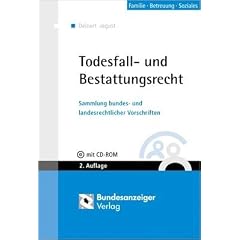 Todesfall- und Bestattungsrecht mit CD-ROM. Sammlung bundes- und landesrechtlicher Bestimmungen