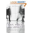 Exit, Voice, and Loyalty: Responses to Decline in Firms, Organizations, and States