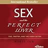 Sex and the Perfect Lover: Tao, Tantra and The Kama Sutra
