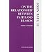 On the Relationship Bet. Faith/Reason (Fides Et Ratio)