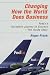 Changing How the World Does Business: Fedex's Incredible Journey to Success - the Inside Story