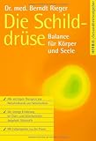Die Schilddr&uuml;se - Balance f&uuml;r K&ouml;rper und Seele - Berndt Rieger