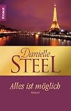 Alles ist m&ouml;glich: Roman - Danielle Steel