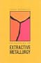 Principles of Extractive Metallurgy, 2nd Edition
