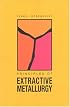 Principles Of Extractive Metallurgy