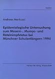 Bild zu: Epidemiologische Untersuchung zum Masern-, Mumps- und R&ouml;telnimpfstatus bei M&uuml;nchner Schulanf&auml;ngern 1994