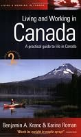Living and Working in Canada: A Practical Guide to Life in Canada, Second Edition