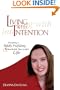 Living With Intention: Designing a Wildly Fulfilling & Remarkably Successful Life
