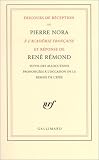 Discours de r�ception de Pierre Nora � l'acad�mie fran�aise et r�ponse de Ren� R�mond