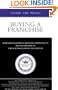 Inside the Minds: Buying a Franchise--Industry Insiders from AAMCO Transmissions, Auntie Annes Inc., & More on Identifying Opportunities and Chartering Successful Businesses