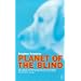 Planet of the Blind