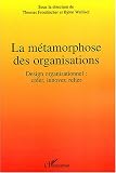 Revue Editions L'Harmattan  / La métamorphose des organisations : Design organisationnel : créer, innover, relier