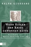 Wenn Hitler den Krieg gewonnen hätte: Die Pläne der Nazis nach dem Endsieg