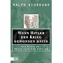 Wenn Hitler den Krieg gewonnen h�tte: Die Pl�ne der Nazis nach dem Endsieg
