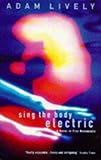 Sing the body electric