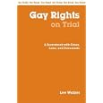 Gay Rights On Trial: A Handbook with Cases, Laws, and Documents by Lee Walzer