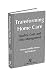 Transforming Home Care: Quality, Cost, and Data Management
