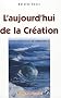 L'aujourd'hui de la cr�ation
