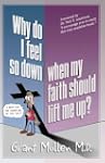 Why Do I Feel So Down, When My Faith...