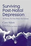 Review Jessica Kingsley Publishers  / Surviving Post-Natal Depression: At Home No One Hears You Scream