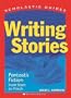 Writing Stories : Fantastic Fiction from Start to Finish