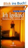 Ich Igelkind: Botschaften aus einer autistischen Welt