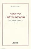 REGENERER L ESPECE HUMAINE 1750 A 1850