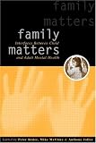 Family Matters: Interfaces between Child and Adult Mental Health: Interfaces Between Child and Adult Mental Health