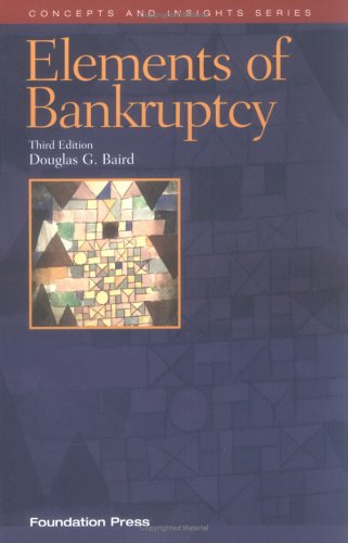 Elements of Bankruptcy, 3rd Edition (Concepts and Insights Series)