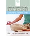 Complementary And Alternative Treatments in Mental Health Care by  James Lake and David Spiegel
