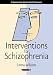 Interventions for Schizophrenia