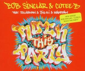 Bob Sinclar and Cutee B - Rock This Party (Everybody Dance Now) - Zortam Music