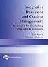 Integrative Document & Content Management: Strategies for Exploiting Enterprise Knowledge