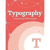 Getting the Hang of Web Typography (Smashing eBook Series) ~ Smashing Magazine