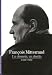 François Mitterrand : Un dessein, un destin