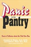 Panic in the Pantry: Facts & Fallacies About the Food You Buy (Consumer Health Library)
