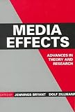 Media Effects: Advances in Theory and Research (Leas Communication)